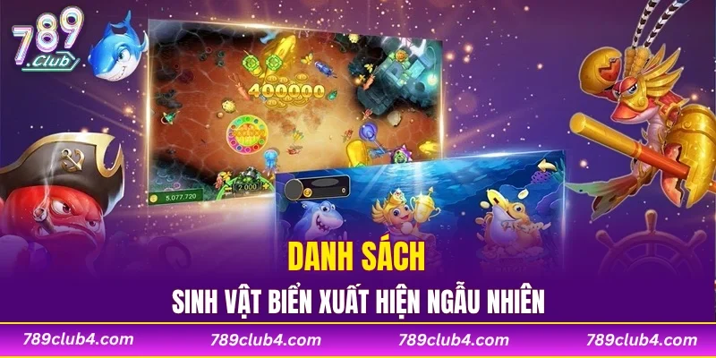 Danh sách sinh vật biển xuất hiện ngẫu nhiên 